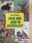 Hans Behnke - Hege und Jagd im Jahreslauf [antikvár]