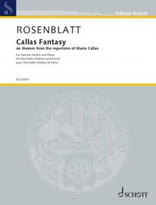 ROSENBLATT - CALLAS FANTASY - FOR CLARINET (VIOLIN) AND PIANO - THEMES FROM THE REPERTOIRE MARIA CALLAS