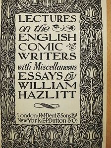 William Hazlitt - Lectures on the English Comic Writers with Miscellaneous Essays [antikvár]