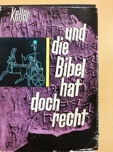 Werner Keller - Und die Bibel hat doch Recht [antikvár]