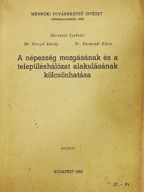 Dr. Körmendi Klára - A népesség mozgásának és a településhálózat alakulásának kölcsönhatása  I. [antikvár]