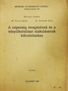 Dr. Körmendi Klára - A népesség mozgásának és a településhálózat alakulásának kölcsönhatása  I. [antikvár]