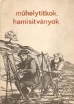 Szilágyi János György, Harasztiné dr. Takács Marianna - Műhelytitkok, hamisítványok [antikvár]