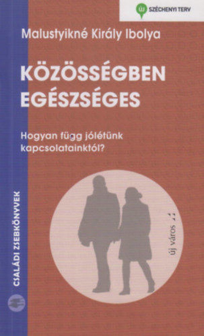 Malustyikné Király Ibolya - Közösségben egészséges [antikvár]