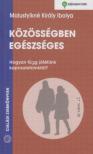 Malustyikné Király Ibolya - Közösségben egészséges [antikvár]