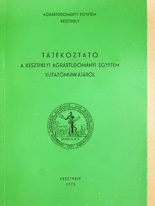Tájékoztató a Keszthelyi Agrártudományi Egyetem kutatómunkájáról [antikvár]