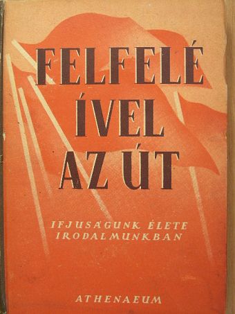 Barabás Tibor - Felfelé ível az út [antikvár]