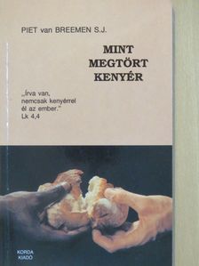 Piet van Breemen - Mint megtört kenyér [antikvár]