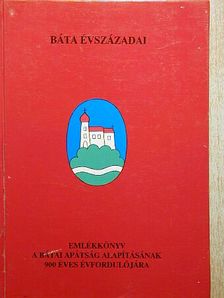 Dr. Kápolnás Mária - Báta évszázadai [antikvár]