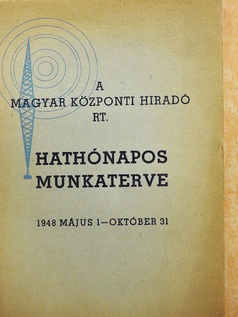 Baló László - A Magyar Központi Hiradó Rt. hathónapos munkaterve [antikvár]