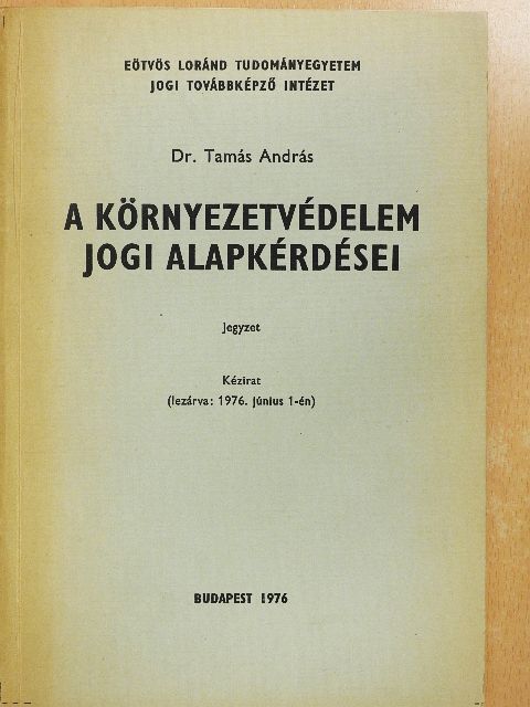 Dr. Tamás András - A környezetvédelem jogi alapkérdései [antikvár]