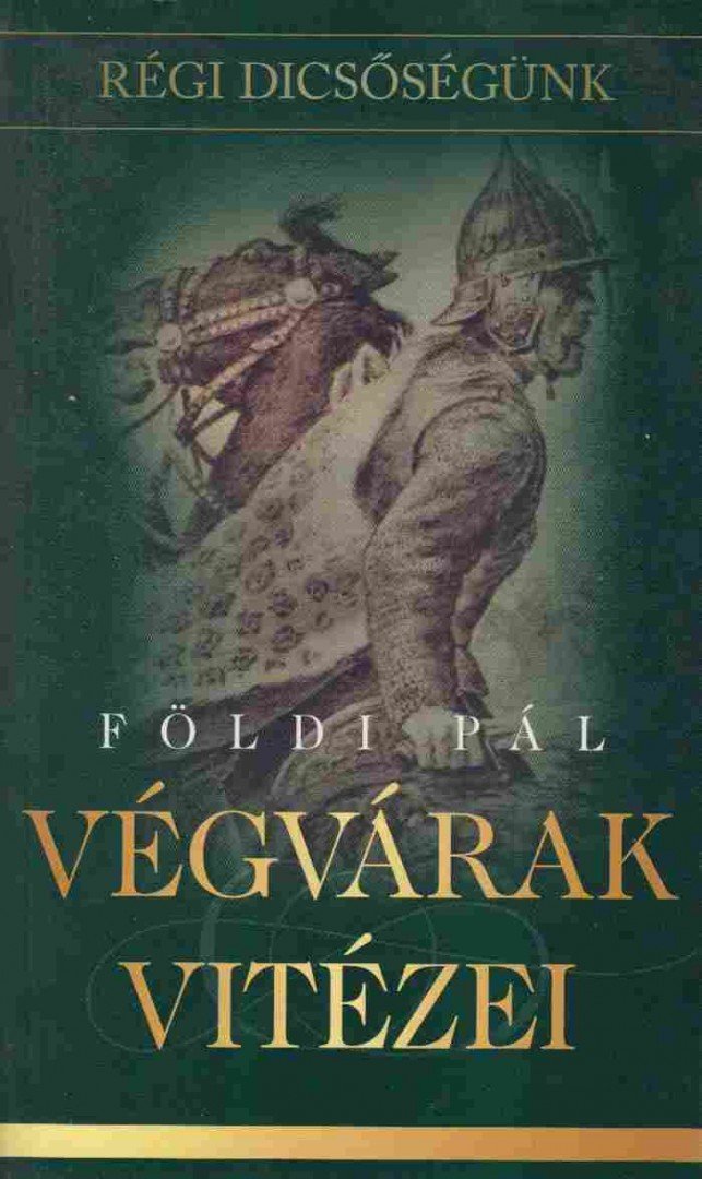 FÖLDI PÁL - Végvárak vitézei [antikvár]