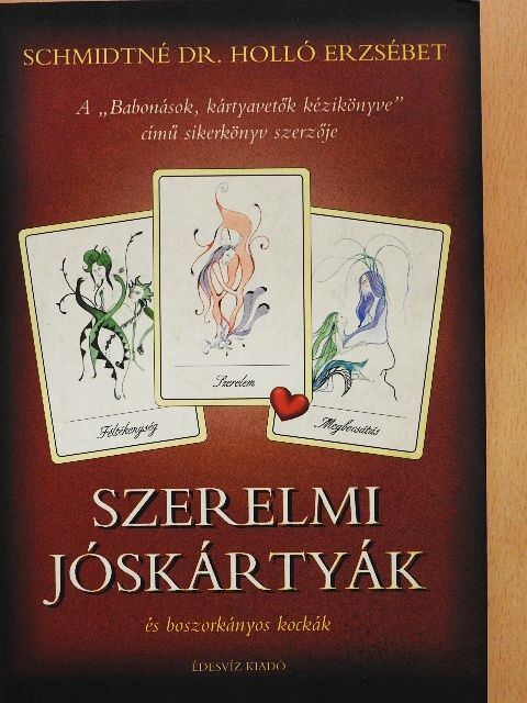 Schmidtné dr. Holló Erzsébet - Szerelmi jóskártyák és boszorkányos kockák [antikvár]