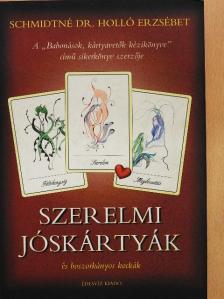 Schmidtné dr. Holló Erzsébet - Szerelmi jóskártyák és boszorkányos kockák [antikvár]