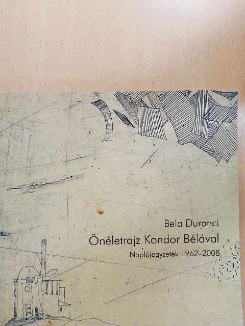 Bela Duranci - Önéletrajz Kondor Bélával [antikvár]