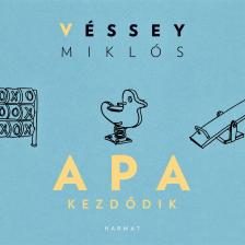 Véssey Miklós - Apa kezdődik [eHangoskönyv]