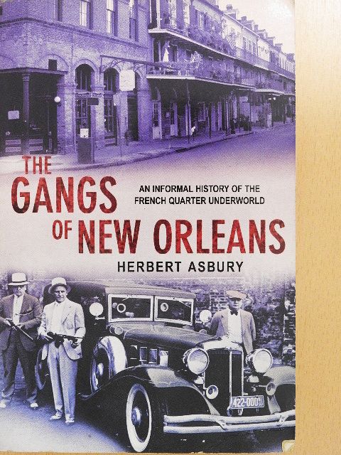 Herbert Asbury - The Gangs of New Orleans [antikvár]