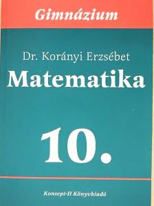 Dr. Korányi Erzsébet - Matematika 10. [antikvár]