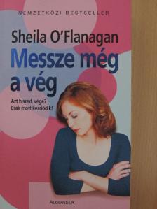 Sheila O'Flanagan - Messze még a vég [antikvár]