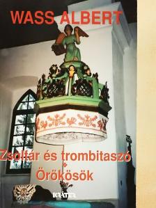 Wass Albert - Zsoltár és trombitaszó/Örökösök [antikvár]