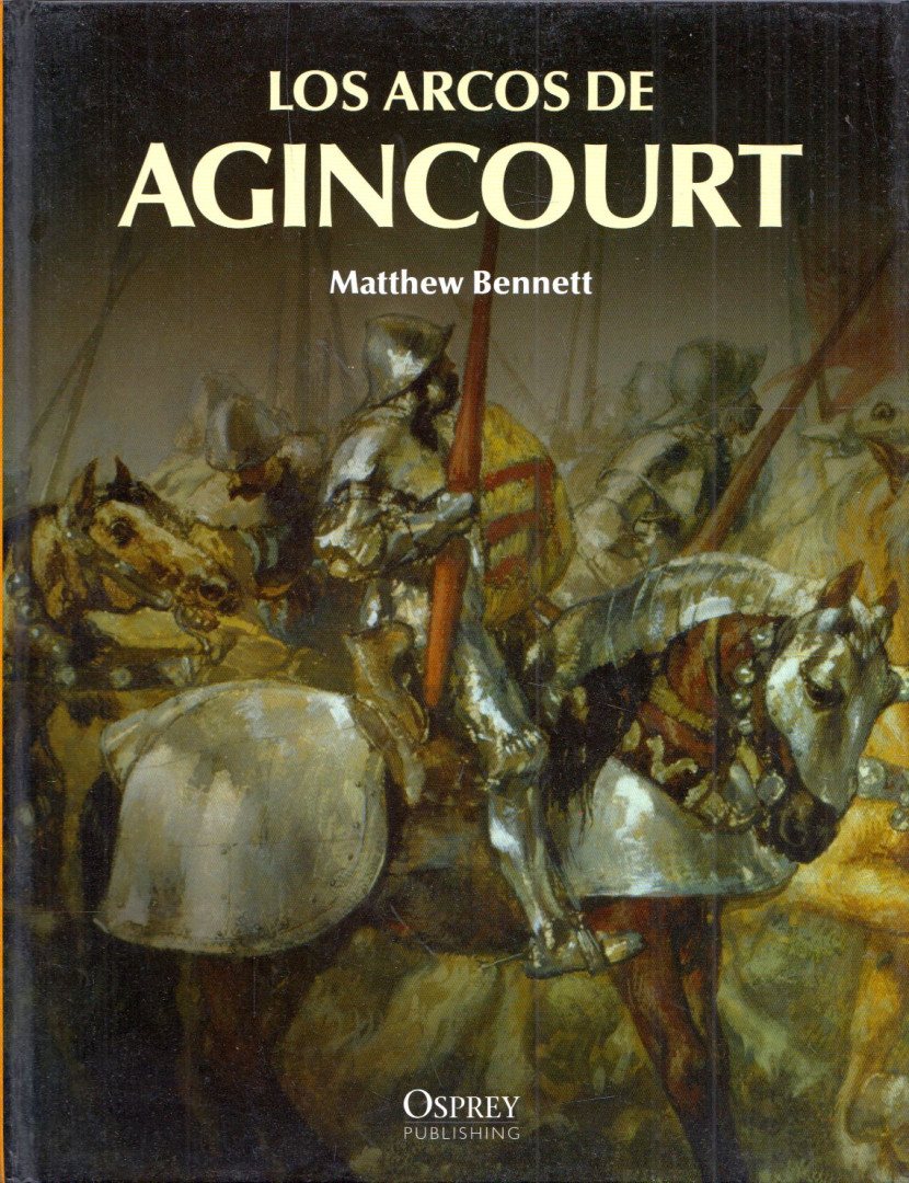 Matthew Bennett - Los arcos de Agincourt [antikvár]