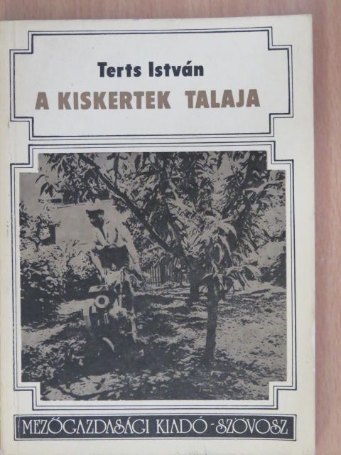 Terts István - A kiskertek talaja [antikvár]