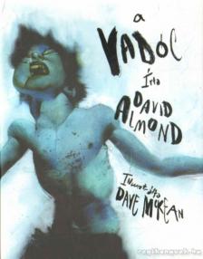 Almond, David - A vadóc [antikvár]
