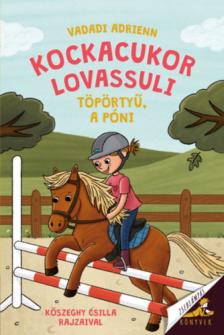 Vadadi Adrienn - Kockacukor lovassuli - Töpörtyű, a póni [antikvár]