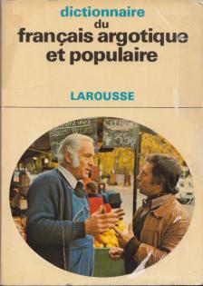 Francois Caradec - Dictionnaire du francais argotique et pupulaire [antikvár]