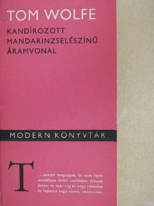 Tom Wolfe - Kandírozott mandarinzselészínű áramvonal [antikvár]