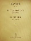 H. E. Kayser - 36 gyakorlat hegedűre I. [antikvár]