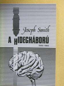 Joseph Smith - A hidegháború [antikvár]