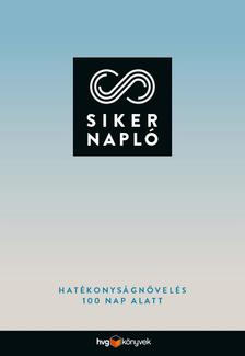 Matthias Hechler - Sikernapló - Hatékonyságnövelés 100 nap alatt