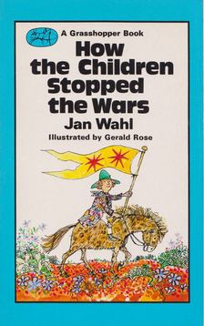 Jan Wahl - How the Children Stopped the Wars [antikvár]