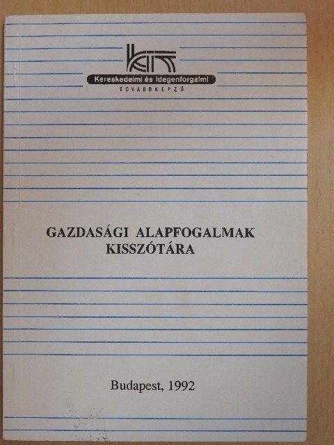 Dr. Kerepesi Katalin - Gazdasági alapfogalmak kisszótára [antikvár]