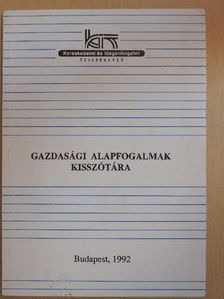 Dr. Kerepesi Katalin - Gazdasági alapfogalmak kisszótára [antikvár]