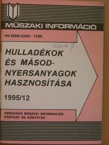 Hulladékok és másodnyersanyagok hasznosítása 1995/12. [antikvár]