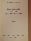 Benamy Sándor - Állampolgár voltam Közép-Európában [antikvár]