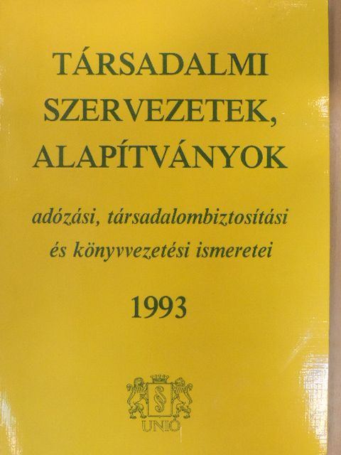 Ácsné Molnár Judit - Társadalmi szervezetek, alapítványok adózási, társadalombiztosítási és könyvvezetési ismeretei 1993 [antikvár]