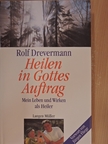 Rolf Drevermann - Heilen in Gottes Auftrag [antikvár]