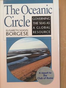 Elisabeth Mann Borgese - The Oceanic Circle: Governing the seas as a global resource [antikvár]