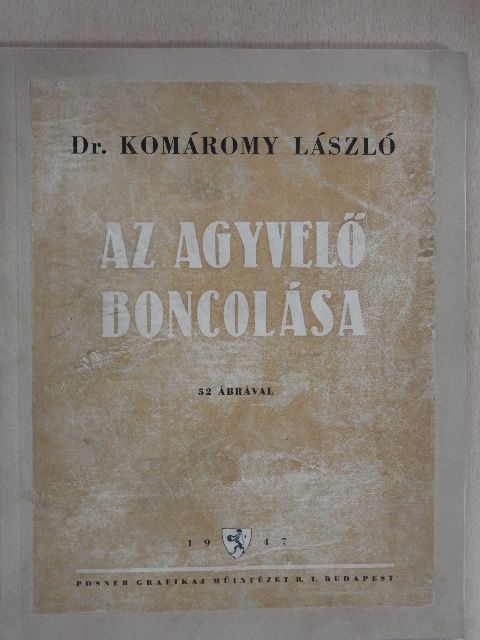 Dr. Kiss Ferencz - Az agyvelő boncolása [antikvár]