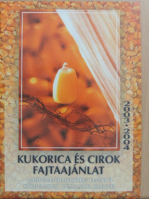 Kukorica és cirok fajtaajánlat 2003-2004 [antikvár]