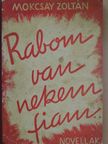 Mokcsay Zoltán - Rabom van nekem, fiam [antikvár]