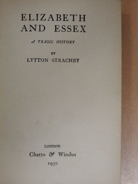 Lytton Strachey - Elizabeth and Essex [antikvár]