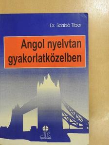 Dr. Szabó Tibor - Angol nyelvtan gyakorlatközelben [antikvár]