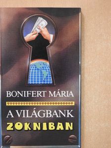 Bonifert Mária - A Világbank zokniban (dedikált példány) [antikvár]