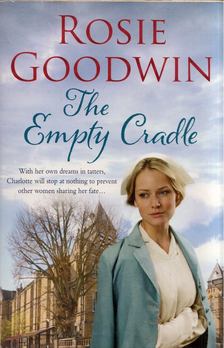 Rosie Goodwin - The Empty Cradle [antikvár]