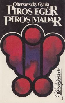 OBERSOVSZKY GYULA - Piros egér - Piros madár [antikvár]
