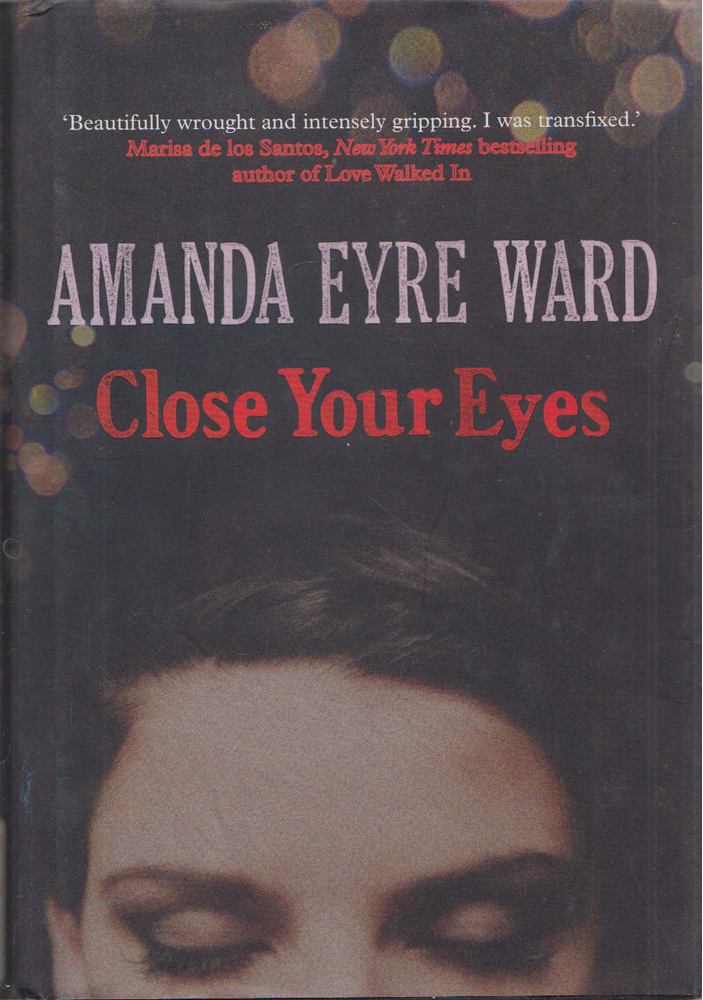 Amanda Eyre Ward - Close Your Eyes [antikvár]